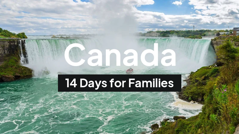 Canada Itinerary in August: 14-Day Route for Families