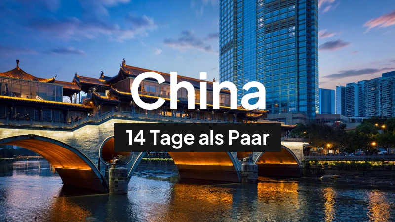China-Rundreise im August: 14-Tage-Route als Paar