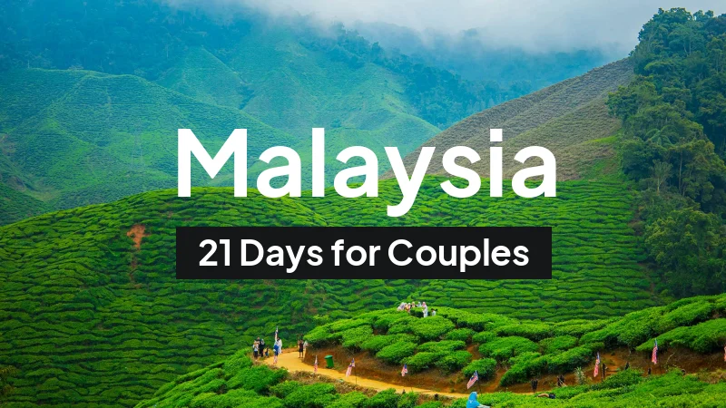 Malaysia Itinerary in May: 21-Day Route for Couples
