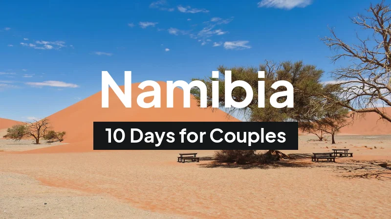 Namibia Itinerary in May: 10-Day Route for Couples