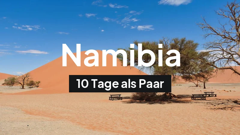 Namibia-Rundreise im Mai: 10-Tage-Route als Paar