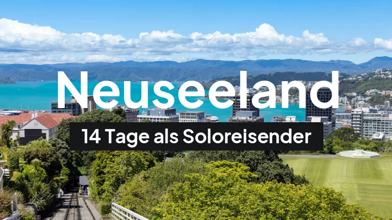 Neuseeland-Rundreise im Februar: 14-Tage-Route als Soloreisender