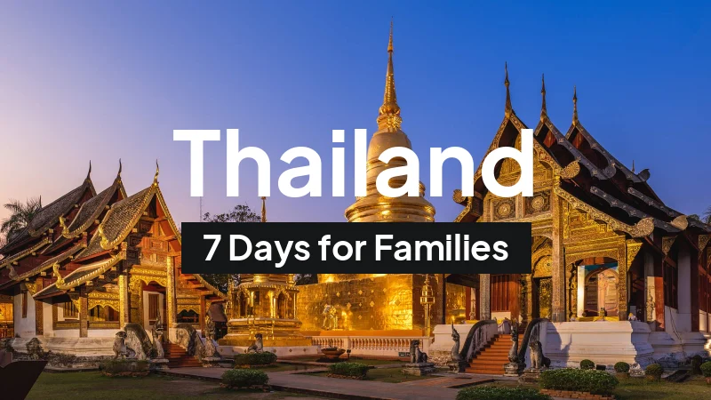Thailand Itinerary in May: 7-Day Route for Families