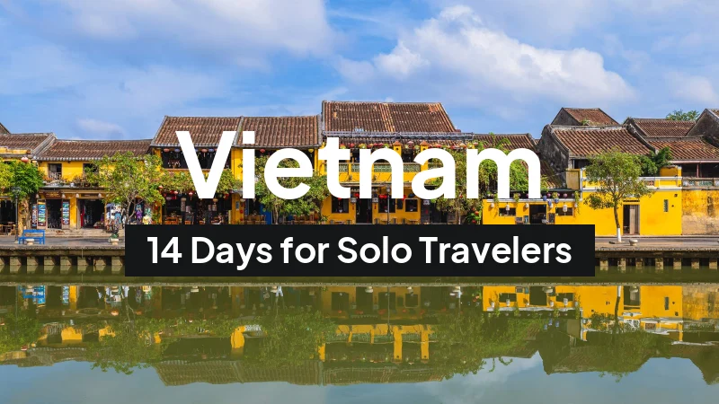 Vietnam Itinerary in April: 14-Day Route for Solo Travelers